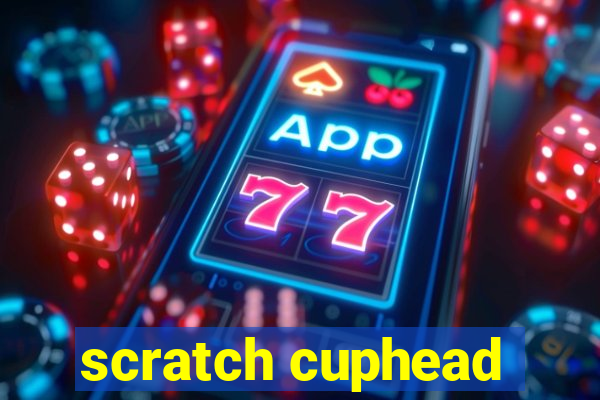 scratch cuphead